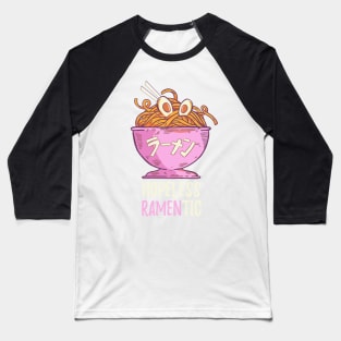 Hopeless Ramentic Cute Ramen Saying Baseball T-Shirt